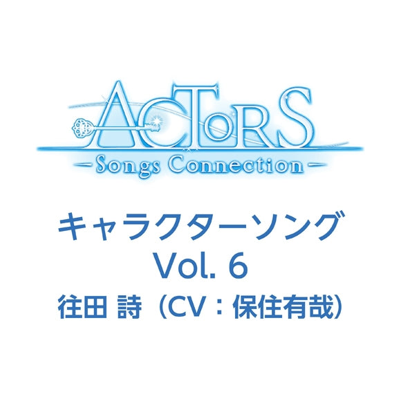 (Character Song) ACTORS -Songs Connection- TV Series Character Song Vol. 6 Uta Outa (CV. Yuya Hozumi) Animate International