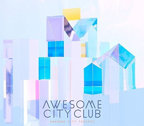 (Album) AWESOME CITY TRACKS 3 by AWESOME CITY CLUB Animate International