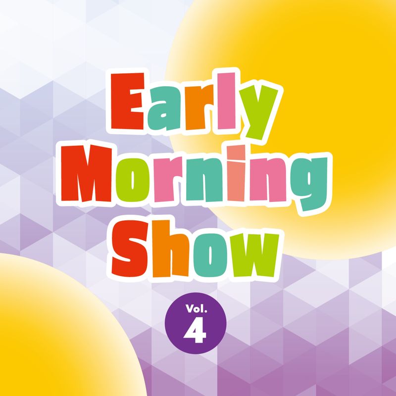 [a](Music) Early Morning Show Vol.4