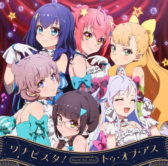 (Theme Song) World Dai Star TV Series Theme Song: Wanabisuta!/Two of Us by Kokona Otori, Shizuka, Kathrina Griebel, Yae Niizuma, Panda Yanagiba, Chisa Sasuga