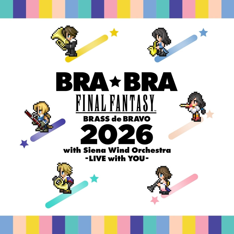 [a](Music) BRA★BRA FINAL FANTASY BRASS de BRAVO 2026 with Siena Wind Orchestra -LIVE with YOU-