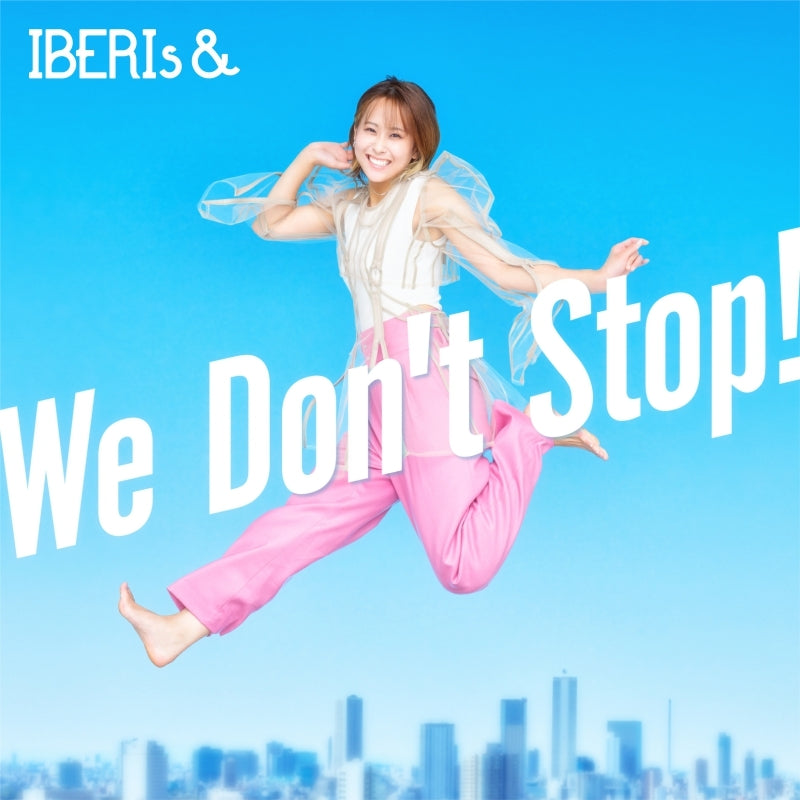 (Maxi Single) We Don't Stop! by IBERIs& Misaki Solo ver.