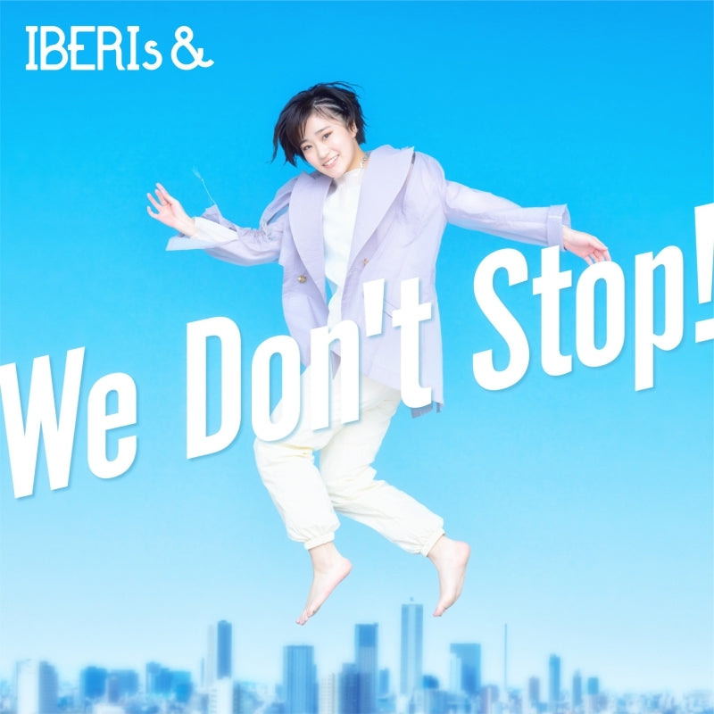 (Maxi Single) We Don't Stop! by IBERIs& Hinano Solo ver.