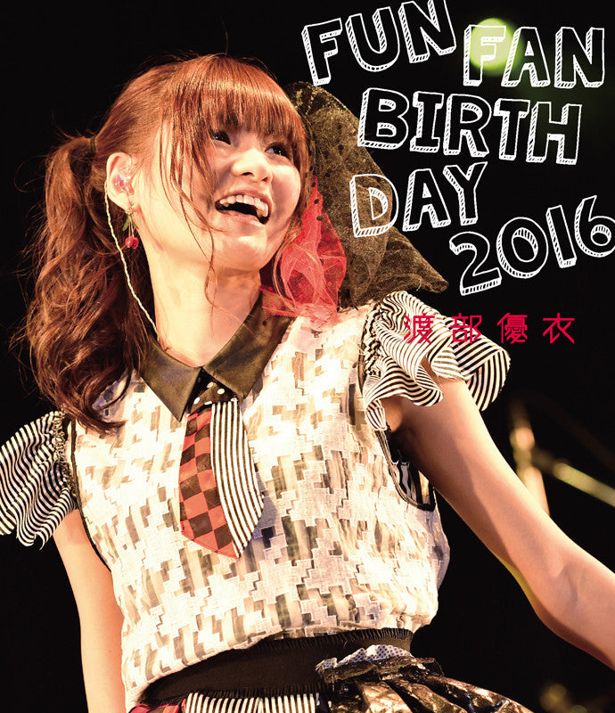 (Blu-ray) Yui Watanabe / FUN FAN BIRTHDAY 2016 Animate International