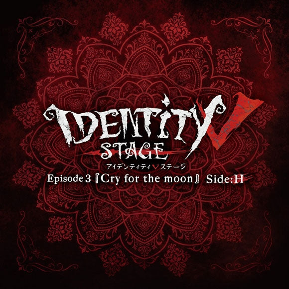 (Theme Song) Identity V STAGE Episode 3 Cry for the moon Hunter Ver Theme Song: acclamation Animate International