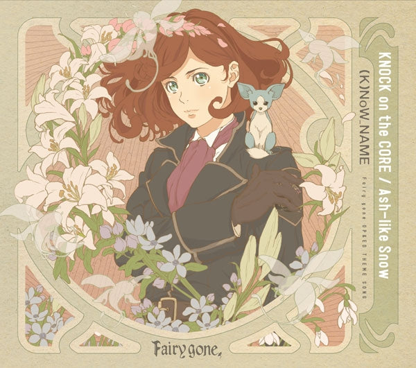 (Theme Song) Fairy gone TV Series OP & ED: KNOCK on the CORE/Ash-like Snow by (K)NoW_NAME Animate International