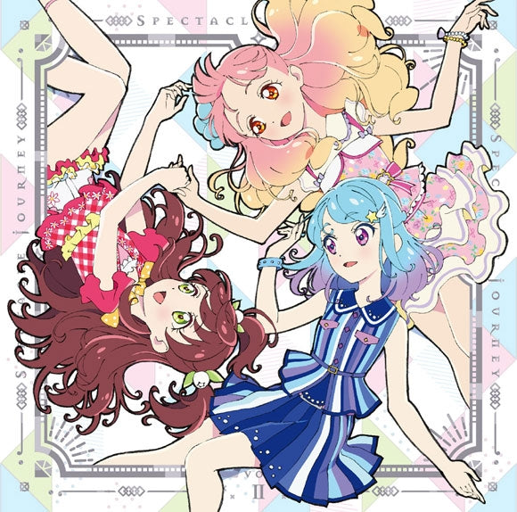 (Theme Song) Aikatsu Friends! TV Series 2nd Season Insert Song: SPECTACLE JOURNEY Vol. 2 by BEST FRIENDS! Animate International
