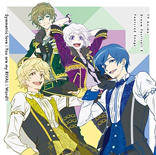(Theme Song) Dream Festival! R TV Series Insert Song: Symmetric love/You are my RIVAL Animate International